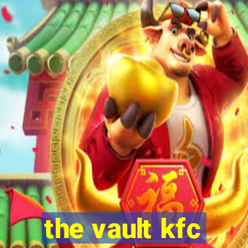 the vault kfc